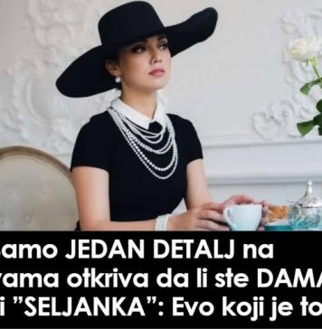 Samo JEDAN DETALJ na vama otkriva da li ste DAMA ili ”SELJANKA”: Evo koji je to! Samo JEDAN DETALJ na vama otkriva da li ste DAMA ili ”SELJANKA”: Evo koji je to! - featured image