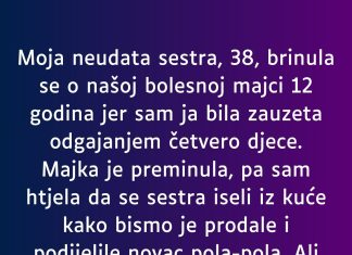 “Moja neudata sestra, 38, brinula se o našoj bolesnoj majci 12 godina…” “Moja neudata sestra, 38, brinula se o našoj bolesnoj majci 12 godina…” - featured image
