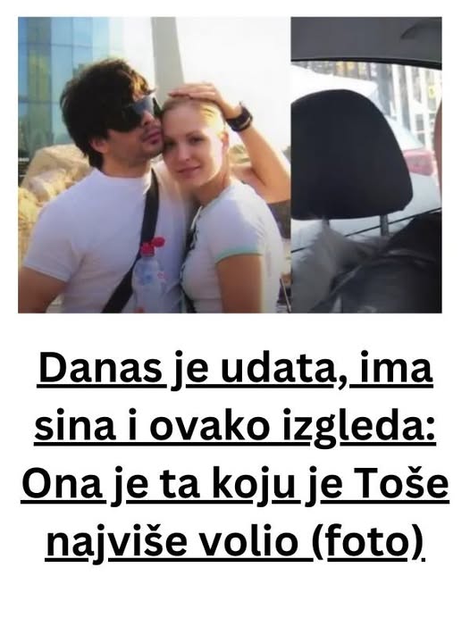 Ona je osoba koju je Toše najviše volio: danas je udata, ima sina i ovako izgleda (foto) - featured image