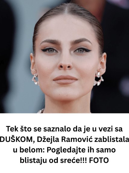 Tek što se saznalo da je u vezi sa DUŠKOM, Džejla Ramović zablistala u belom: Pogledajte ih samo blistaju od sreće!!! FOTO - featured image