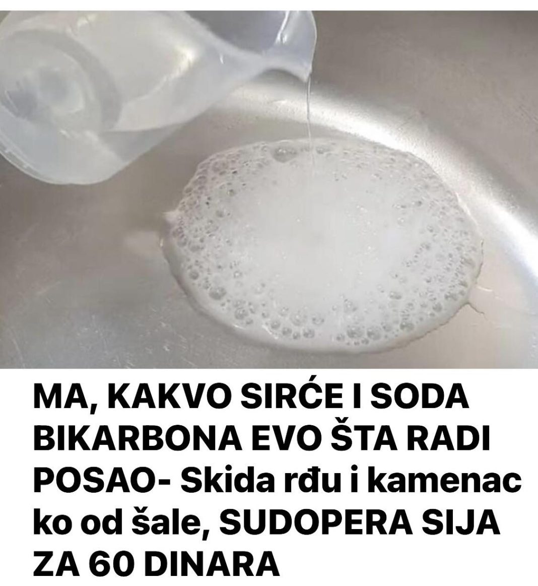 MA, KAKVO SIRĆE I SODA BIKARBONA EVO ŠTA RADI POSAO- Skida rđu i kamenac ko od šale, SUDOPERA SIJA ZA 60 DINARA - featured image