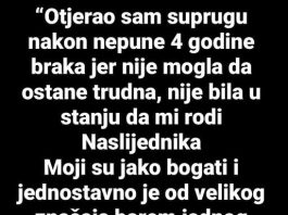 “Nakon 4 godine braka otjerao sam SUPRUGU JER mi nije mogla roditi nasljednika…” “Nakon 4 godine braka otjerao sam SUPRUGU JER mi nije mogla roditi nasljednika…” - featured image