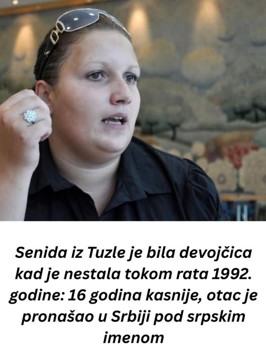 Senida iz Tuzle je bila devojčica kad je nestala tokom rata 1992. godine: 16 godina kasnije, otac je pronašao u Srbiji pod srpskim imenom - featured image